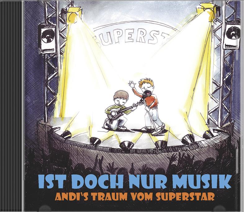 Ist doch nur Musik - Andi's Traum vom Superstar Ist doch nur Musik - Andi's Traum vom Superstar