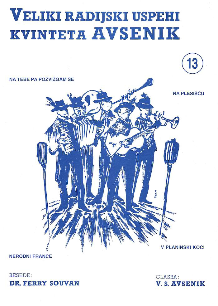 Die größten Radio-Erfolge Quintetts Avsenik 13 Die größten Radio-Erfolge Quintetts Avsenik 13