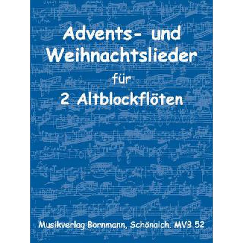 Advents - und Weihnachtslieder für 2 Altblockflöten Advents - und Weihnachtslieder für 2 Altblockflöten
