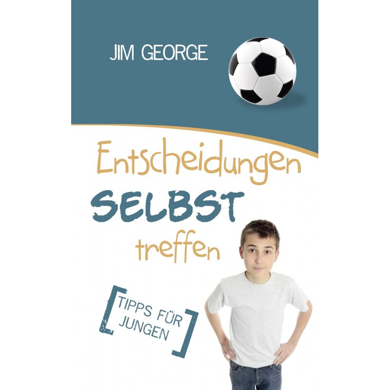 Entscheidungen selbst treffen. Tipps für Jungen