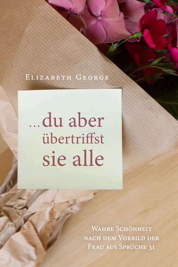 Du aber übertriffst sie alle - Elisabeth George Du aber übertriffst sie alle - Elisabeth George