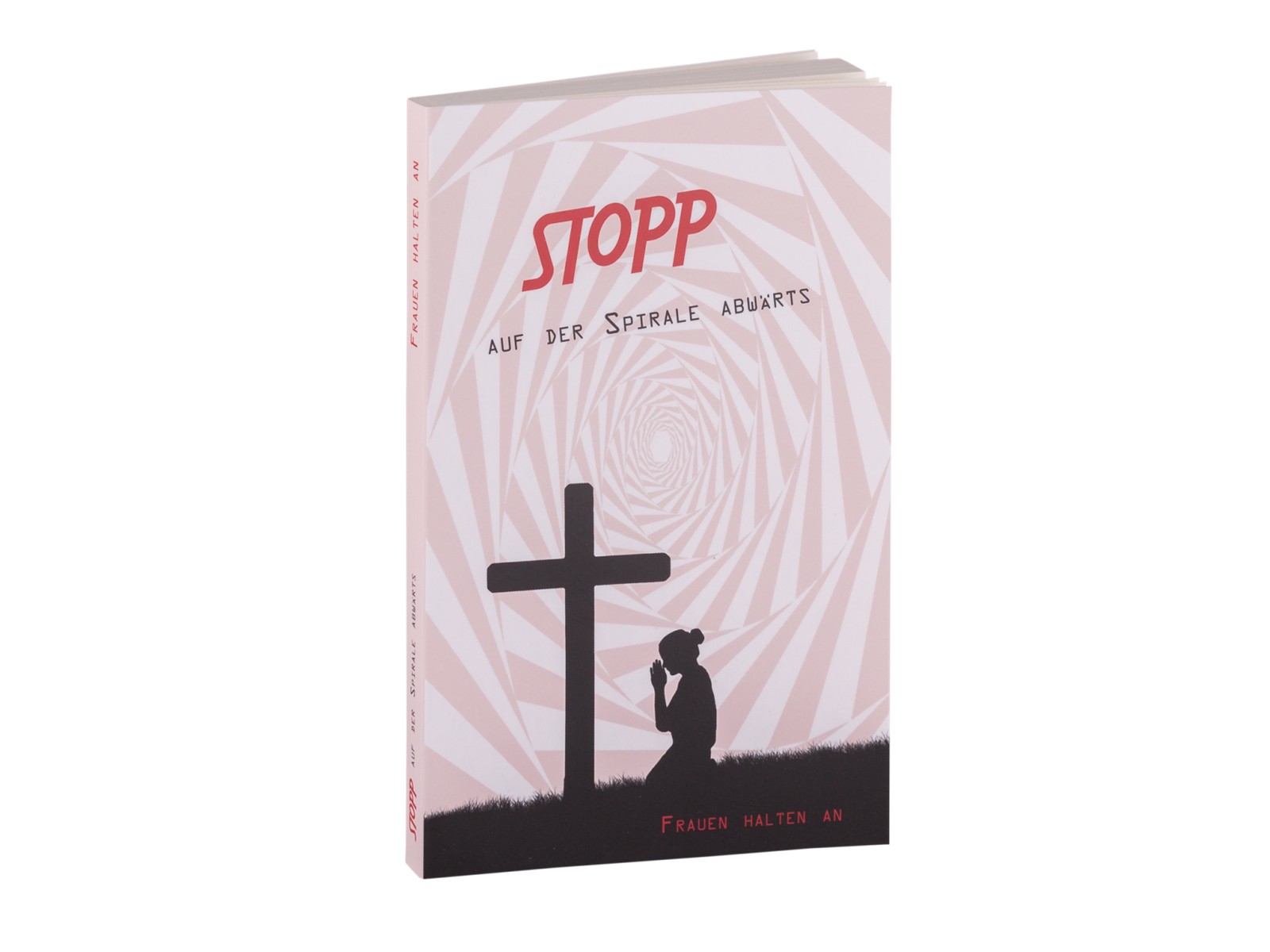 STOPP auf der Spirale abwärts - Frauen halten an