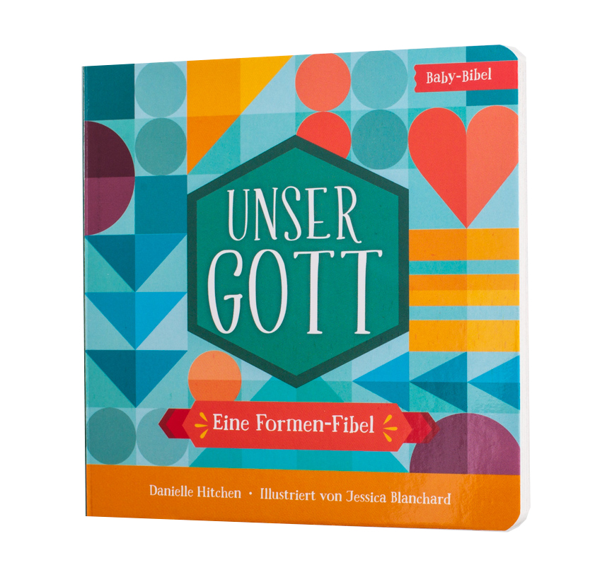 Unser Gott - Eine Formen-Fibel (Pappebuch)