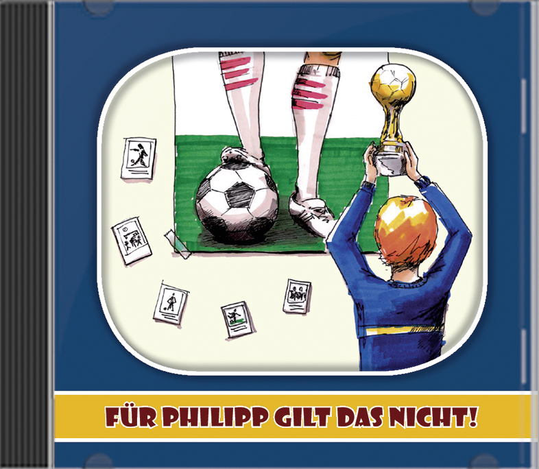 Für Philipp gilt das nicht Für Philipp gilt das nicht