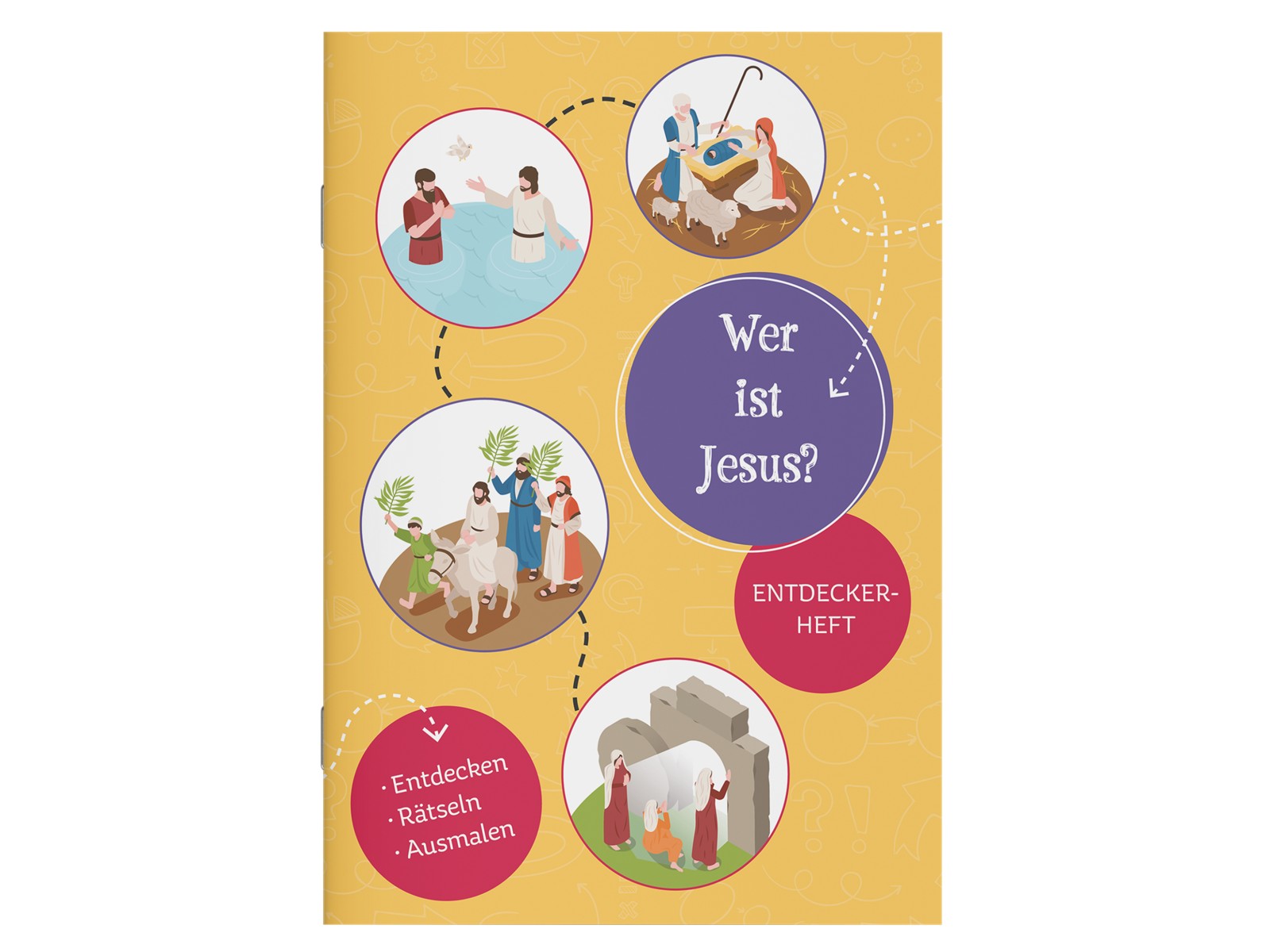 Entdeckerheft - Wer ist Jesus? Entdeckerheft - Wer ist Jesus?