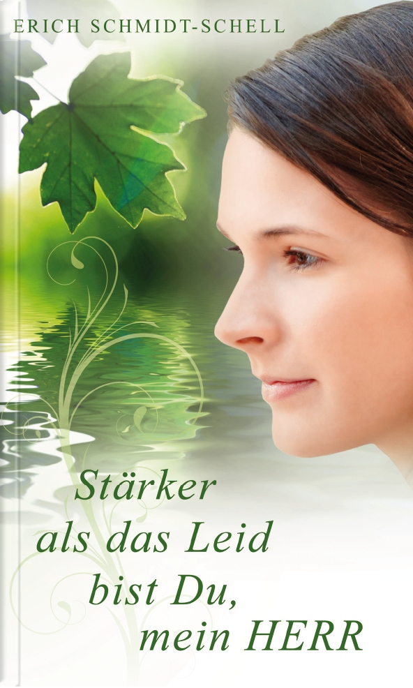 Schmidt-Schell, Stärker als das Leid bist Du, mein Herr Schmidt-Schell, Stärker als das Leid bist Du, mein Herr