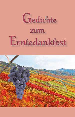 Gedichte zum Erntedankfest Gedichte zum Erntedankfest