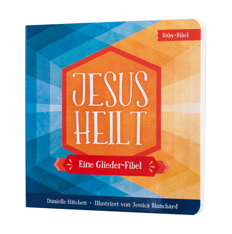 Jesus heilt - Eine Glieder-Fibel (Pappebuch)