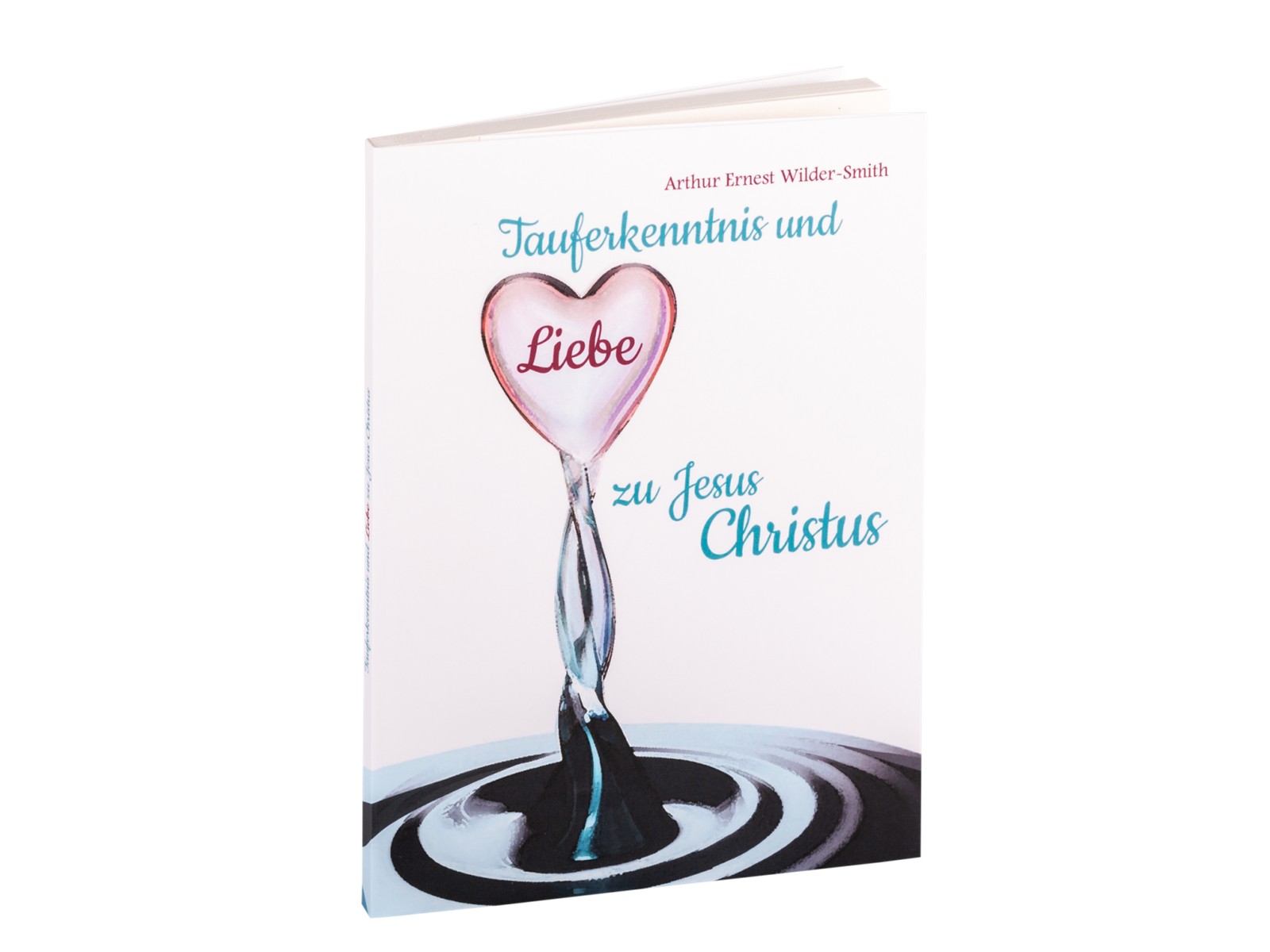 Tauferkenntnis und Liebe zu Jesus Christus Tauferkenntnis und Liebe zu Jesus Christus